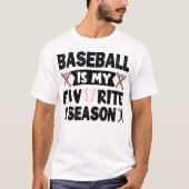 Baseball is mijn favoriete seizoen, grappige honkb t-shirt (Voorkant)