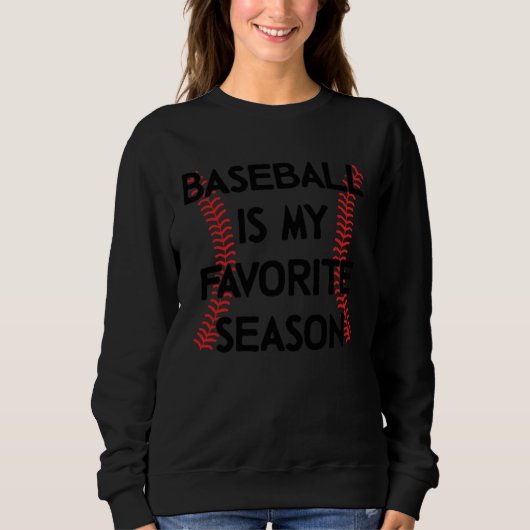 Baseball Is My Favorite Season Baseball Sports   1 Trui (Voorkant)