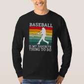Baseball is my favorite thing to do Baseball   T-shirt (Voorkant)