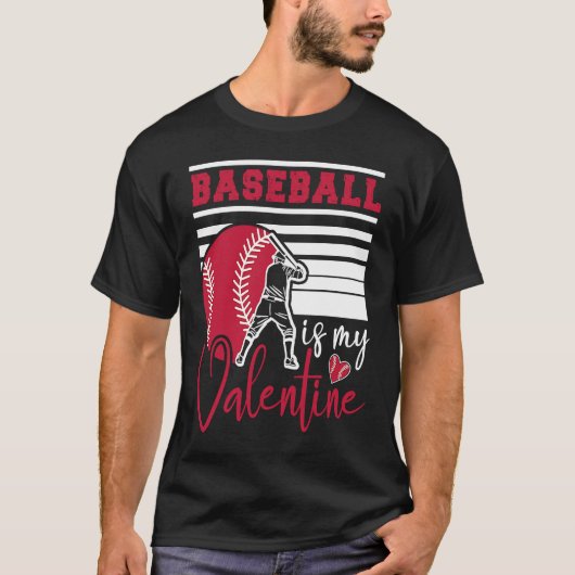 Baseball Is My Valentine Baseball  Valentines Day T-shirt (Voorkant)