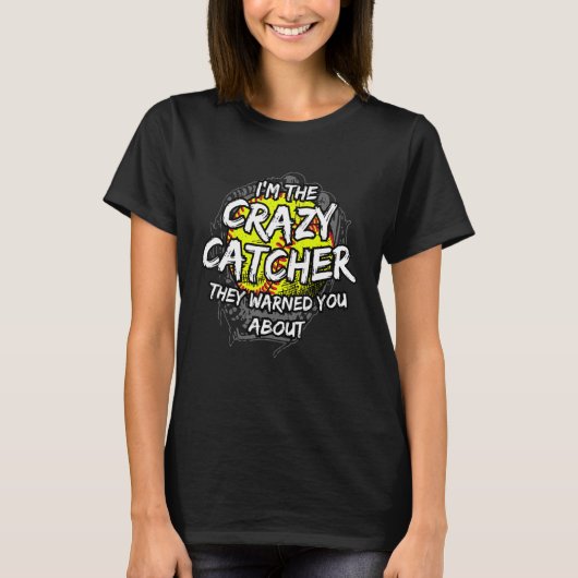 Baseball lover I'm The Crazy Catcher They Warned Y T-shirt (Voorkant)