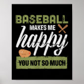 Baseball Makes Me Happy You Not So Much Gift Baseb Poster (Voorkant)