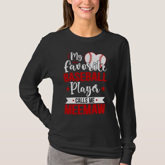 Baseball Meemaw My Favorite Baseball Player Calls  T-shirt (Voorkant)