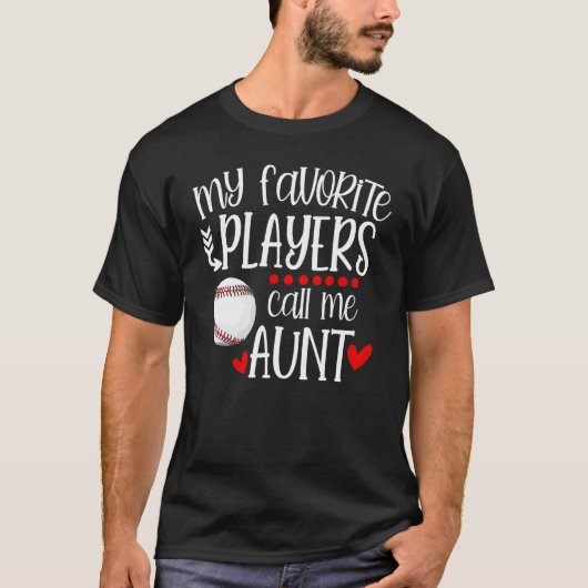 Baseball My Favorite Player Calls Me Aunt Heart Mo T-shirt (Voorkant)