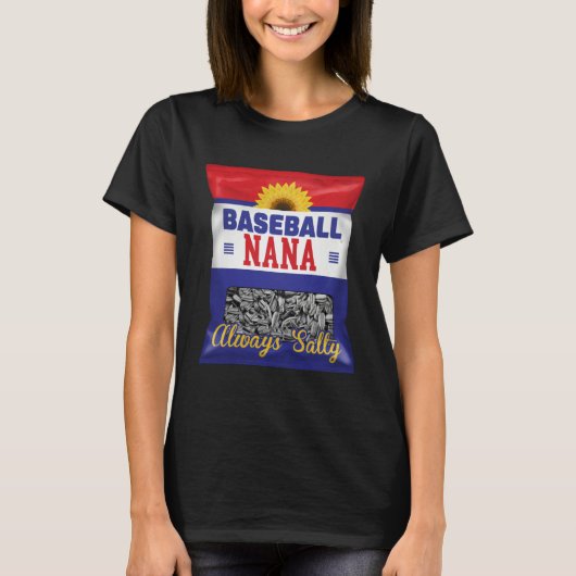Baseball Nana Always Salty Grandma Sunflower Seed T-shirt (Voorkant)
