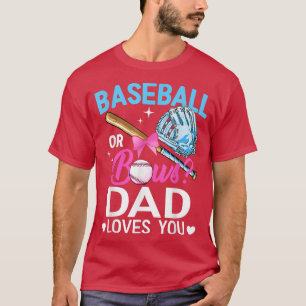 Baseball of pappa houdt van je sekse en onthult ro t-shirt