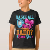 Baseball Or Bows Your Daddy Loves You Gender Revea T-shirt (Voorkant)