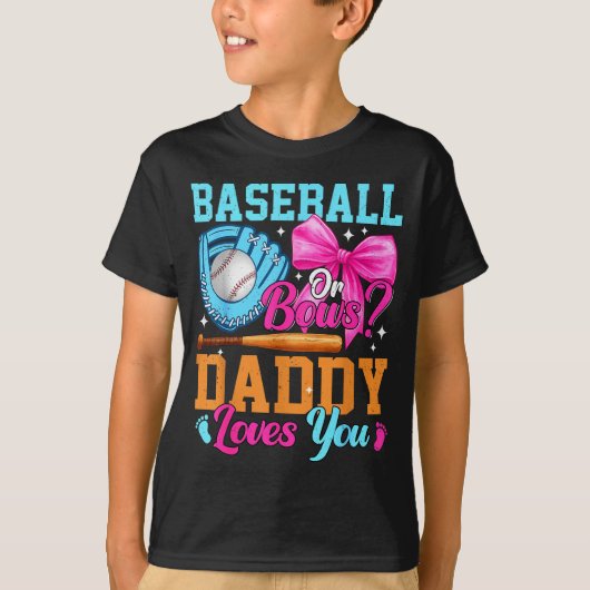 Baseball Or Bows Your Daddy Loves You Gender Revea T-shirt (Voorkant)