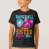 Baseball Or Bows Your Sister Loves You Gender Reve T-shirt (Voorkant)