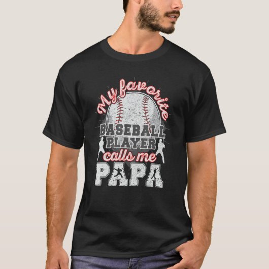 Baseball Papa Dad My Favorite Baseball Player Call T-shirt (Voorkant)