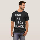 Baseball Pitchers Ban The Pitch Clock Professional T-shirt (Voorkant volledig)