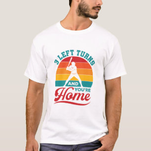 Baseball Player 3 Linkerdraaien en u bent thuis T-shirt