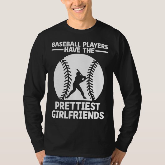 Baseball Players Have The Prettiest Girlfriends Ca T-shirt (Voorkant)
