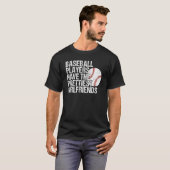 Baseball Players Have the Prettiest Girlfriends T-shirt (Voorkant volledig)