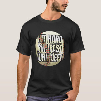 Baseball Softball Player Hit Hard Run Fast Turn Le T-shirt