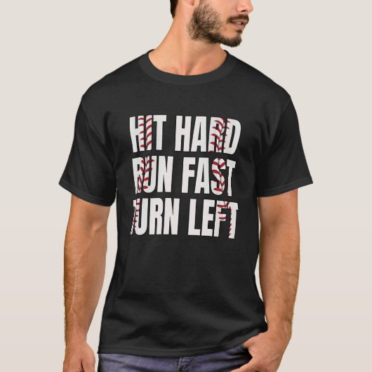 Baseball Softball Player Hit Hard Run Fast Turn Le T-shirt (Voorkant)