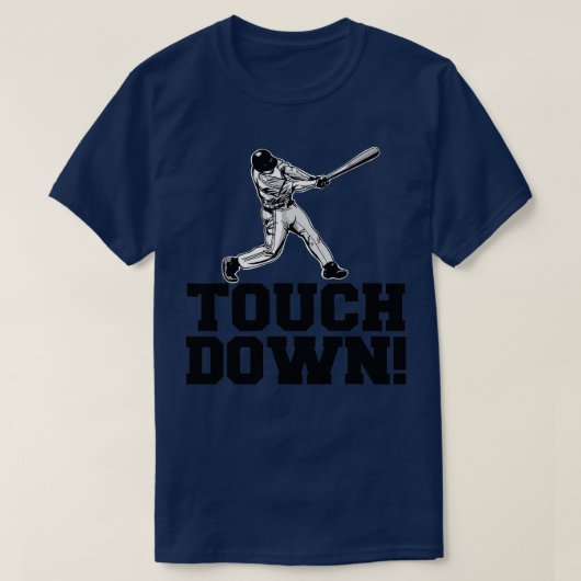 Baseball Touchdown grappige Sarcastische Baseball  T-shirt (Design voorkant)
