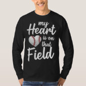 Baseball Training Equipment My Heart Is On That Fi T-shirt (Voorkant)