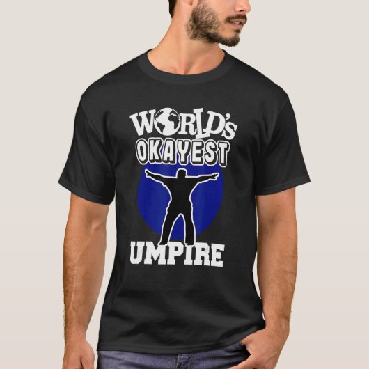 Baseball Umpire Okayest Blue Ever 2 T-shirt (Voorkant)