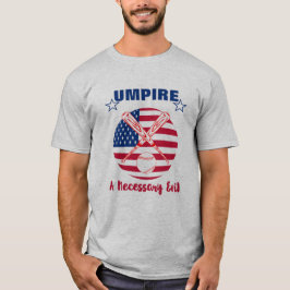 Baseball Umpy Funny Sports Quote Text Graphic T-shirt