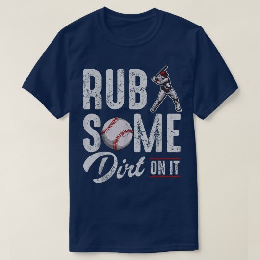 Baseball wrijft wat vuil op het grappige Humor Gez T-shirt (Design voorkant)