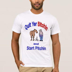 Basic American Quit Yer Bitichin T-shirt