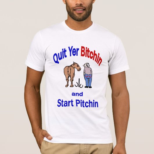 Basic American Quit Yer Bitichin T-shirt (Voorkant)