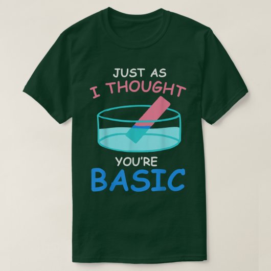 Basic Litmus test funny Science Chemistry gift for T-shirt (Design voorkant)