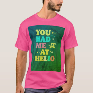 "Basis T-shirt voor mannen - 'You Had Me At You' s