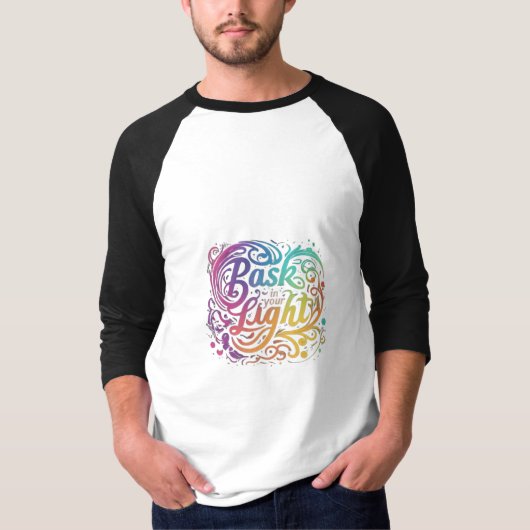 Bask in Your Light: een stralend T-shirt. T-shirt (Voorkant)
