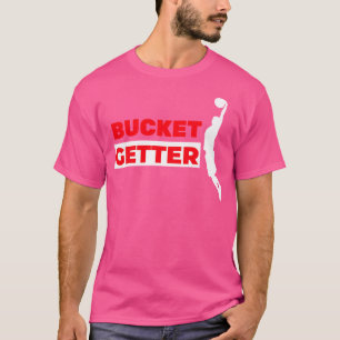 Basketbal Bucket Getter Grappige basketbalspeler T-shirt