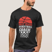 Basketbal Coach Eerste Klasse Basketbal Coach T-shirt (Voorkant)