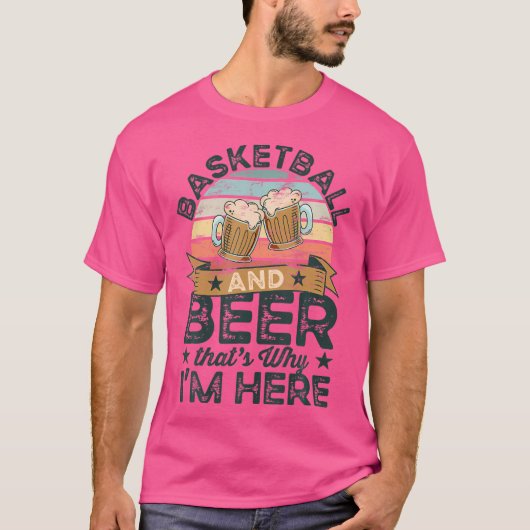 Basketbal en bier, daarom ben ik hier grappig t-shirt (Voorkant)