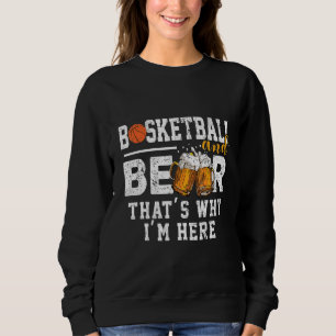 Basketbal en bier daarom ben ik hier Sportfan Trui