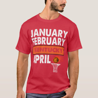 Basketbal Fan Januari Februari Kentucky April T-shirt