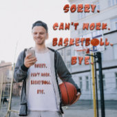 Basketbal Gift - Sorry Can't Work Basketbal bye T-shirt