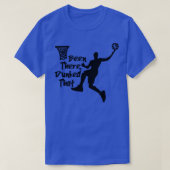 Basketbal is daar geweest t-shirt (Design voorkant)