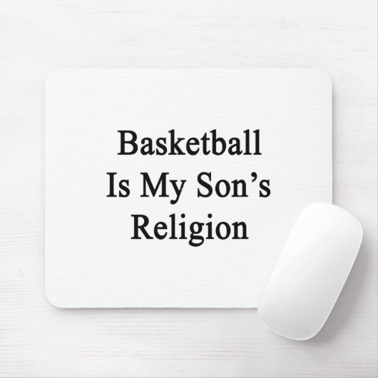Basketbal is de religie van mijn zoon muismat (Met muis)
