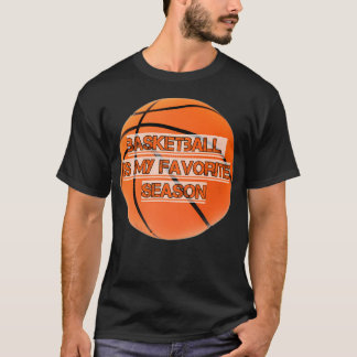 Basketbal is mijn favoriete basketbalseizoen t-shirt