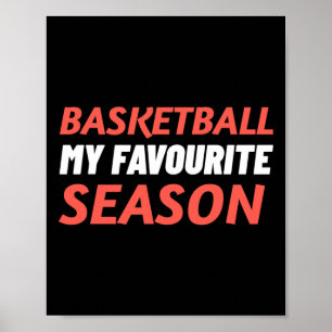 Basketbal is mijn favoriete seizoen poster