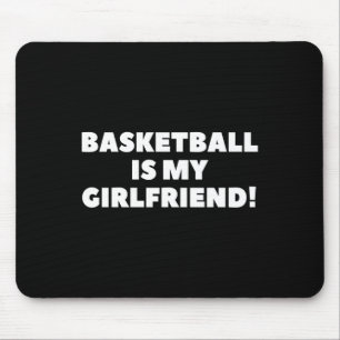 Basketbal is mijn Vriendin basketbal cadeau Muismat