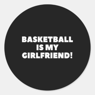 Basketbal is mijn Vriendin basketbal cadeaumand Ronde Sticker