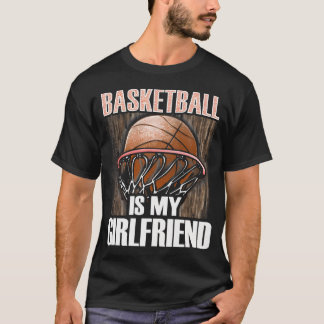 Basketbal is mijn Vriendin - basketballiefhebber T-shirt