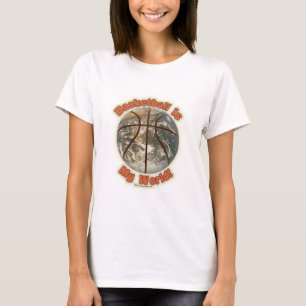 Basketbal is mijn wereld! t-shirt