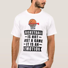 Basketbal Is Niet Alleen Een Spel, Het Is Een Emot T-shirt
