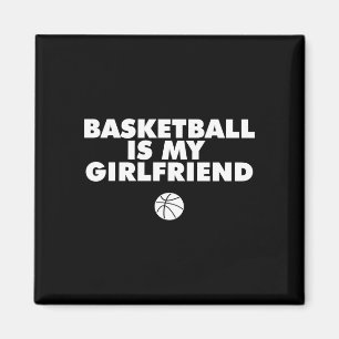 Basketbal is vriendin shirt basketbal liefhebber magneet
