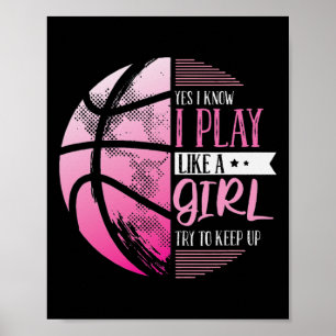 Basketbal ja ik weet dat ik speel als een meisje p poster