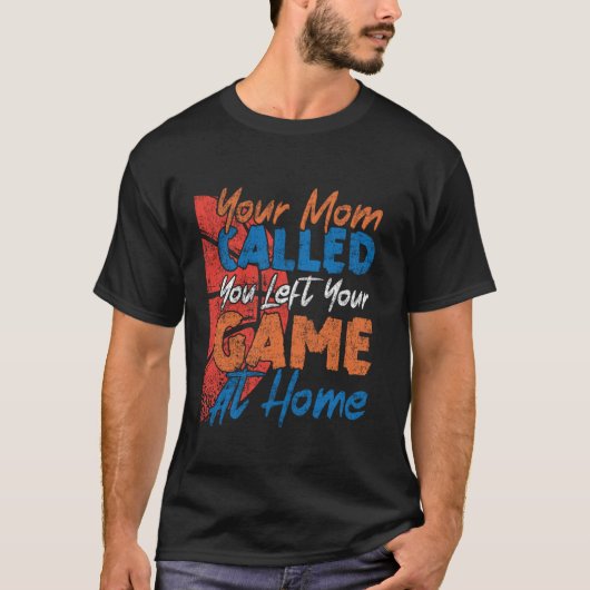 Basketbal je moeder belde je verliet je spel t-shirt (Voorkant)