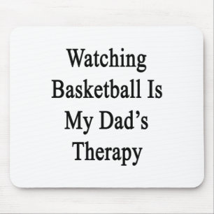 Basketbal kijken is de therapie van mijn vader muismat