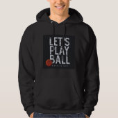 Basketbal laat bal spelen geboren om sport te winn hoodie (Voorkant)